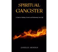 Spiritual Gangster: A Guide to Healing, Growth and Reclaiming Your Life