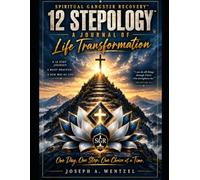 Spiritual Gangster Recovery 12 Stepology A Journal of Life Transformation