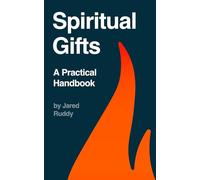 Spiritual Gifts: A Practical Handbook