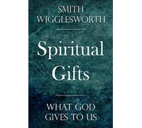 Spiritual Gifts: What God Gives to Us