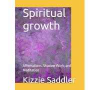 Spiritual growth: Affirmations, Shadow Work, and Meditation
