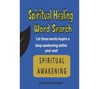 Spiritual Healing Word Search for Teens, Adults and Seniors: Puzzle Book for those interested in spiritual topics, 6x9 inches, 101 Pages, 750 Words.