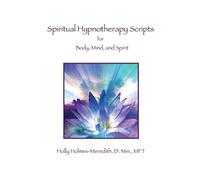 Spiritual Hypnotherapy Scripts: for Body, Mind, and Spirit