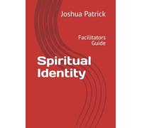 Spiritual Identity: Facilitators Guide (Breaking The Pillars of Addiction)