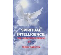 Spiritual Intelligence; The Audacious Dream: 2 (Spiritual Intelligence-The Hebrew-The Hidden Agenda)
