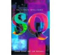 Spiritual Intelligence: The Ultimate Intelligence