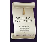 Spiritual Invitation: Practical Guidance on Cultivating Your Spirituality