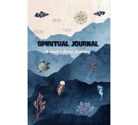 SPIRITUAL JOURNAL A Soul's Deep Journey