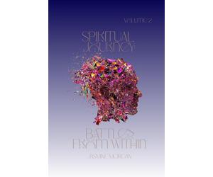 Spiritual Journey: Battles from Within Volume 2