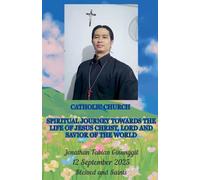 Spiritual Journey Towards The Life Of Jesus Christ, Lord And Savior Of The World