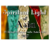Spiritual Light of Asia (Wall Calendar 2027 DIN A3 landscape), CALVENDO 12 Month Wall Calendar: Spiritual journeys through sacred lands.