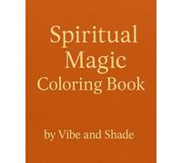Spiritual Magic Coloring Book: Relaxing Illustrations Inspired by Spirituality, Culture & Divine Art