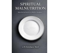 SPIRITUAL MALNUTRITION: When the Soul Starves in a World of Abundance