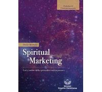Spiritual marketing. Luci e ombre della spiritualità contemporanea
