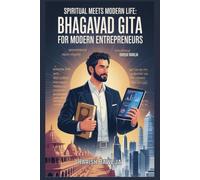 Spiritual Meets Modern Life: Bhagavad Gita For Modern Entrepreneurs