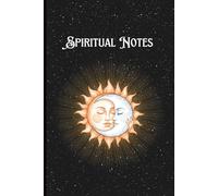 Spiritual Notes Sun & Moon Notebook 6" x 9" A5 120 Lined Pages: Notebook For Recording Your Spiritual Experiences & Ideas