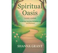 Spiritual Oasis Guided Journal: A 30-Day Journey of Reflection & Renewal