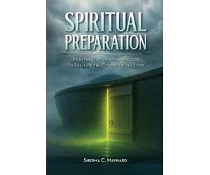 SPIRITUAL PREPARATION: As it was in the days of Noah and Lot, so shall be the coming of the Lord