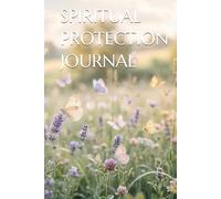 SPIRITUAL PROTECTION JOURNAL: 90 Days of Prayer, Psalms and Gratitude