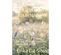 SPIRITUAL PROTECTION JOURNAL: 90 Days of Prayer, Psalms and Gratitude