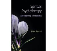 Spiritual Psychotherapy: A Roadmap to Healing