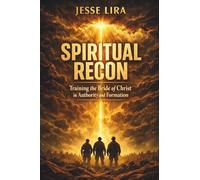 Spiritual Recon: Training the Bride of Christ in Authority and Formation