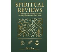 Spiritual Reviews: Claiming our destiny as heirs of the promise in Christ Jesus.