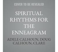 Spiritual Rhythms for the Enneagram: A Handbook for Harmony and Transformation