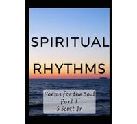 Spiritual Rhythms: Poems for the Soul Part 1 (Spiritual Principles)