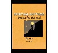 Spiritual Rhythms: Poems for the Soul Part 2 (Songs and Poems)