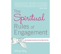 Spiritual Rules of Engagement: How Kabbalah Can Help Your Soul Mate Find You