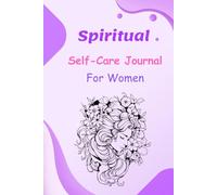 Spiritual Self-Care Journal for Women & Teen Girls: A Positive Mindfulness & Self-Discovery Planner