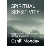 SPIRITUAL SENSITIVITY: Stepping into a higher realm of spiritual awareness.