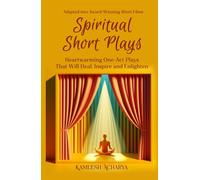 Spiritual Short Plays: Heartwarming One-Act Plays That Will Heal, Inspire and Enlighten