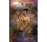 Spiritual Stew: The End is Near