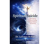 SPIRITUAL SUICIDE: Identifying and Overcoming Silent Killers of Destiny