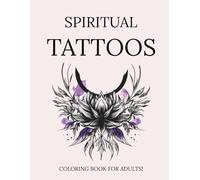 Spiritual Tattoos: Coloring Book for Adults