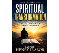 Spiritual Transformation - Volume 1: 150 Days of Daily Devotional and Bible Reading for a Consistent Christian Life
