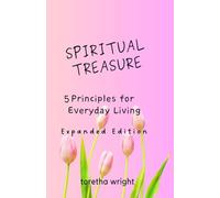 Spiritual Treasure: 5 Principles for Everyday Living (Expanded Edition)