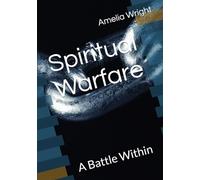Spiritual Warfare: A Battle Within
