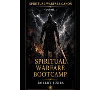 Spiritual Warfare - Bootcamp: Preparing Believers for the Real Battle (Spiritual Warfare Canon)
