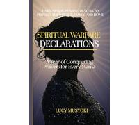 SPIRITUAL WARFARE DECLARATIONS: A Year of Conquering Prayers for Every Mama: Daily Armor-Bearing Prayers to Protect Your Peace, Family, and Home