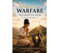 Spiritual Warfare Devotional: Reclaiming Our Power