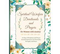 Spiritual Warfare Devotionals and Prayers for Women with Anxiety (Colored Edition): 30 Days of Scripture and Prayer Journal Experience for Surrender, Strength, and Peace