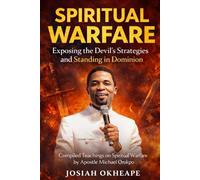 Spiritual Warfare: Exposing the Devil’s Strategies and Standing in Dominion