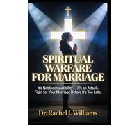 SPIRITUAL WARFARE FOR MARRIAGE: It's Not Incompatibility, It's an Attack. You Are Not Failing. Fight for Your Marriage Without Fighting Your Husband, Before It's Too Late.