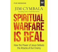 Spiritual Warfare Is Real Video Study: How the Power of Jesus Defeats the Attacks of Our Enemy [DVD]