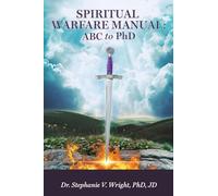 SPIRITUAL WARFARE MANUAL: ABC to PhD