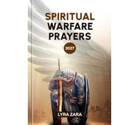 SPIRITUAL WARFARE PRAYERS 2027: 180 Days to Defeat the Enemy, Overcome the Power of Darkness, and Walk in Christ’s Victory.