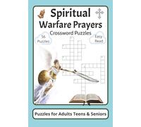 Spiritual Warfare Prayers Crossword Puzzles for Adults Teens & Seniors: 56 Scripture-Inspired Crossword Puzzles to Build Faith, Find Peace and Fight ... Christian Women Who Want God's Daily Leading